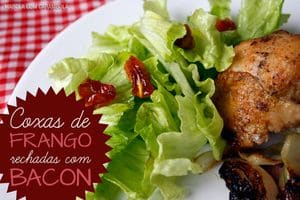 Coxa de Frango Recheada com Bacon